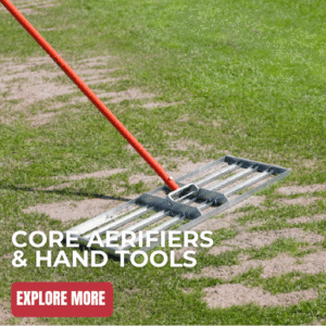 CORE AERIFIERS & HAND TOOLS